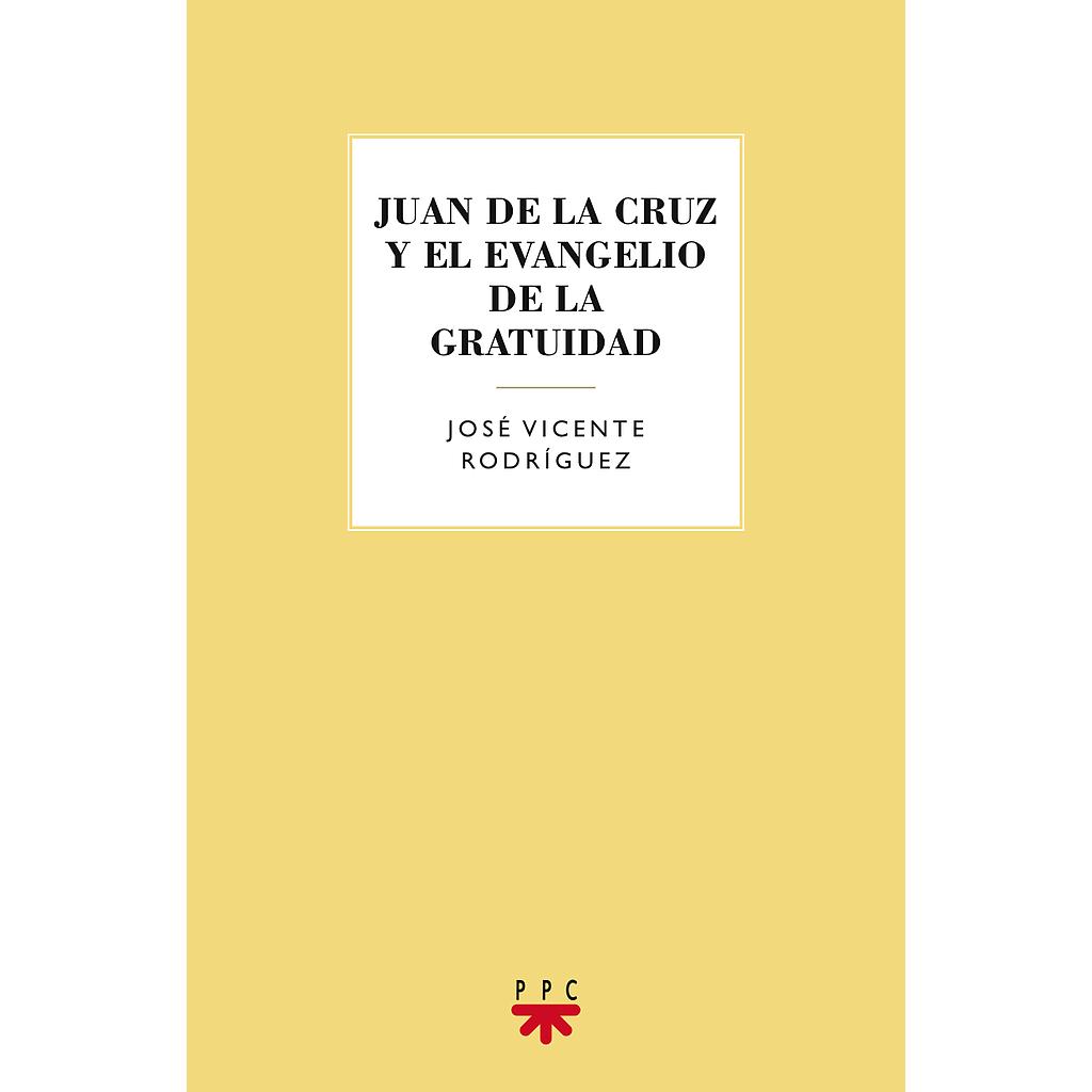 Juan de la Cruz y el evangelio de la gratuidad
