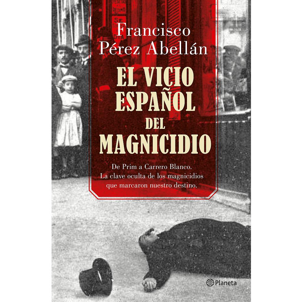 EL VICIO ESPAÑOL DEL MAGNICIDIO