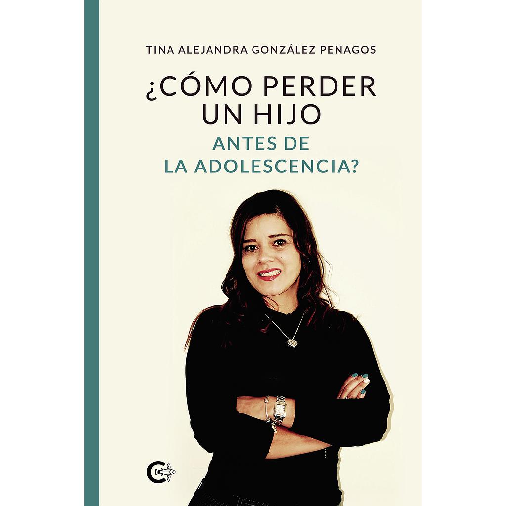 ¿Cómo perder un hijo antes de la adolescencia?