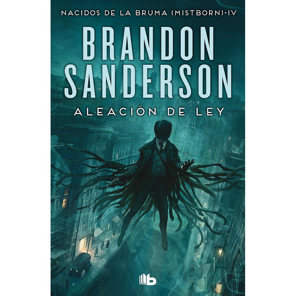 Aleación de ley (Nacidos de la bruma [Mistborn] 4)