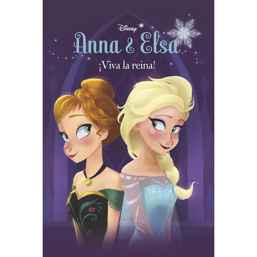 Frozen. Anna y Elsa. ¡Viva la reina!