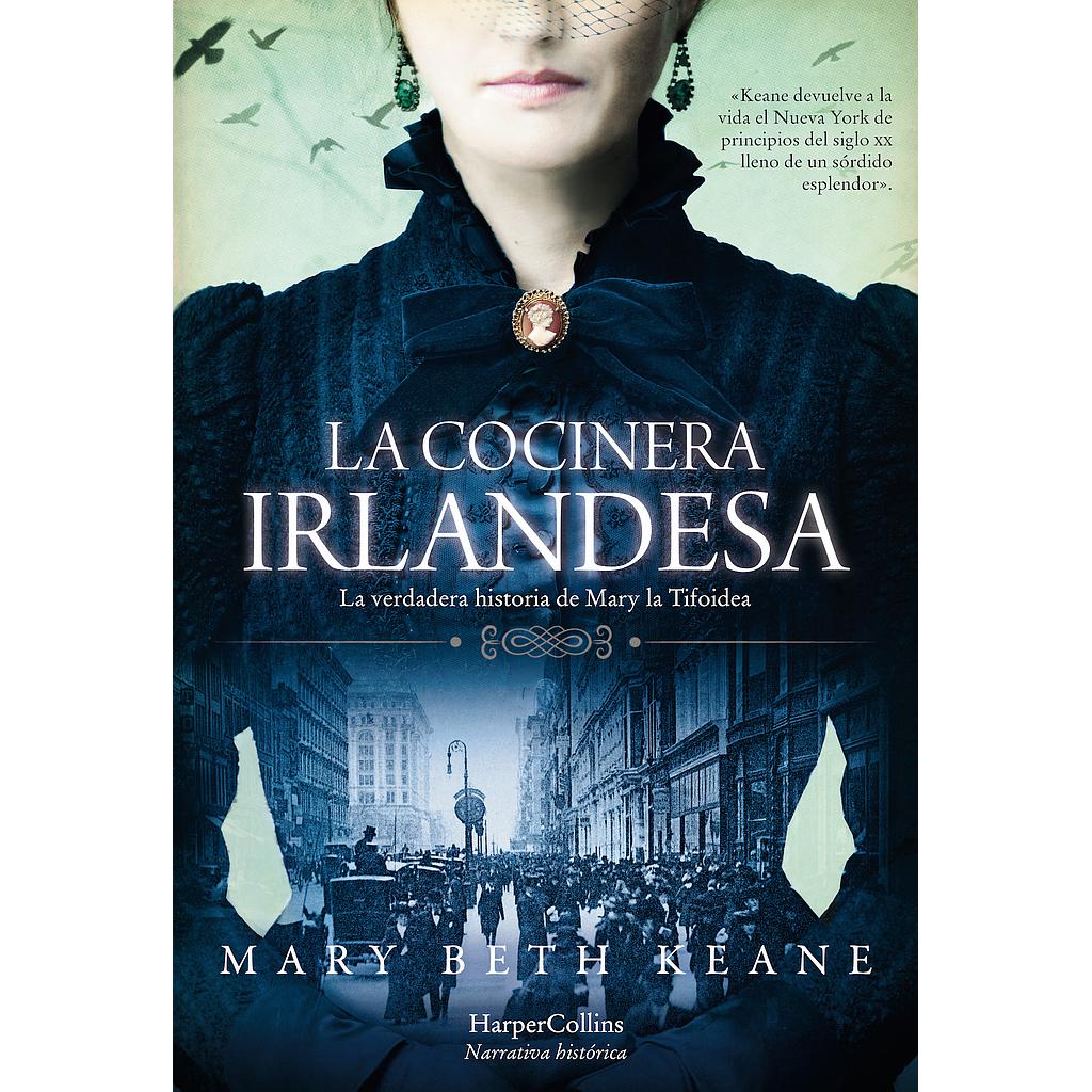 La cocinera irlandesa. La verdadera historia de Mary la Tifoidea