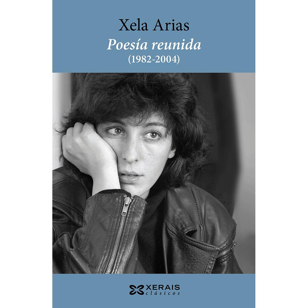 Poesía reunida (1982-2004). Xela Arias