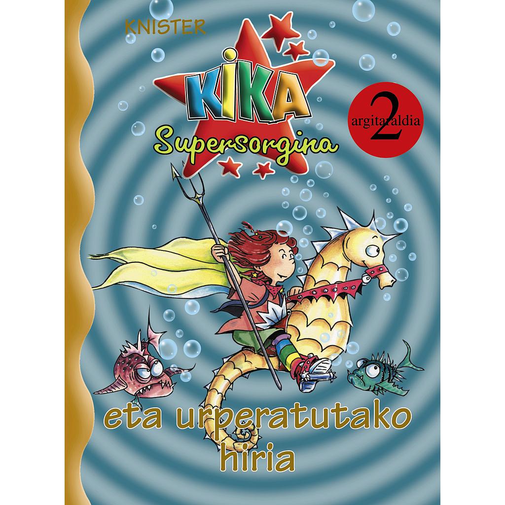 Kika Supersorgina eta urperatutako hiria
