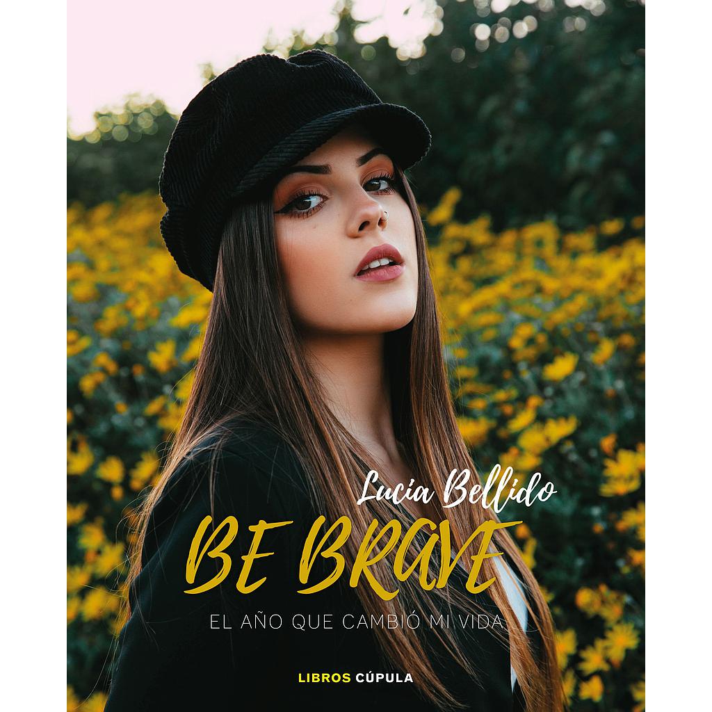 Be brave: El año que cambió mi vida