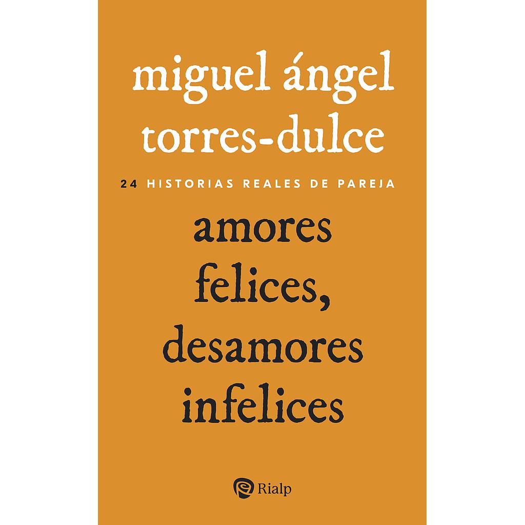 Amores felices, desamores infelices