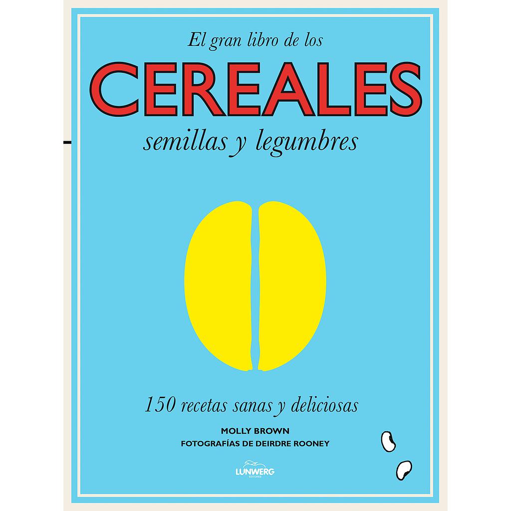 El gran libro de los cereales, semillas y legumbres