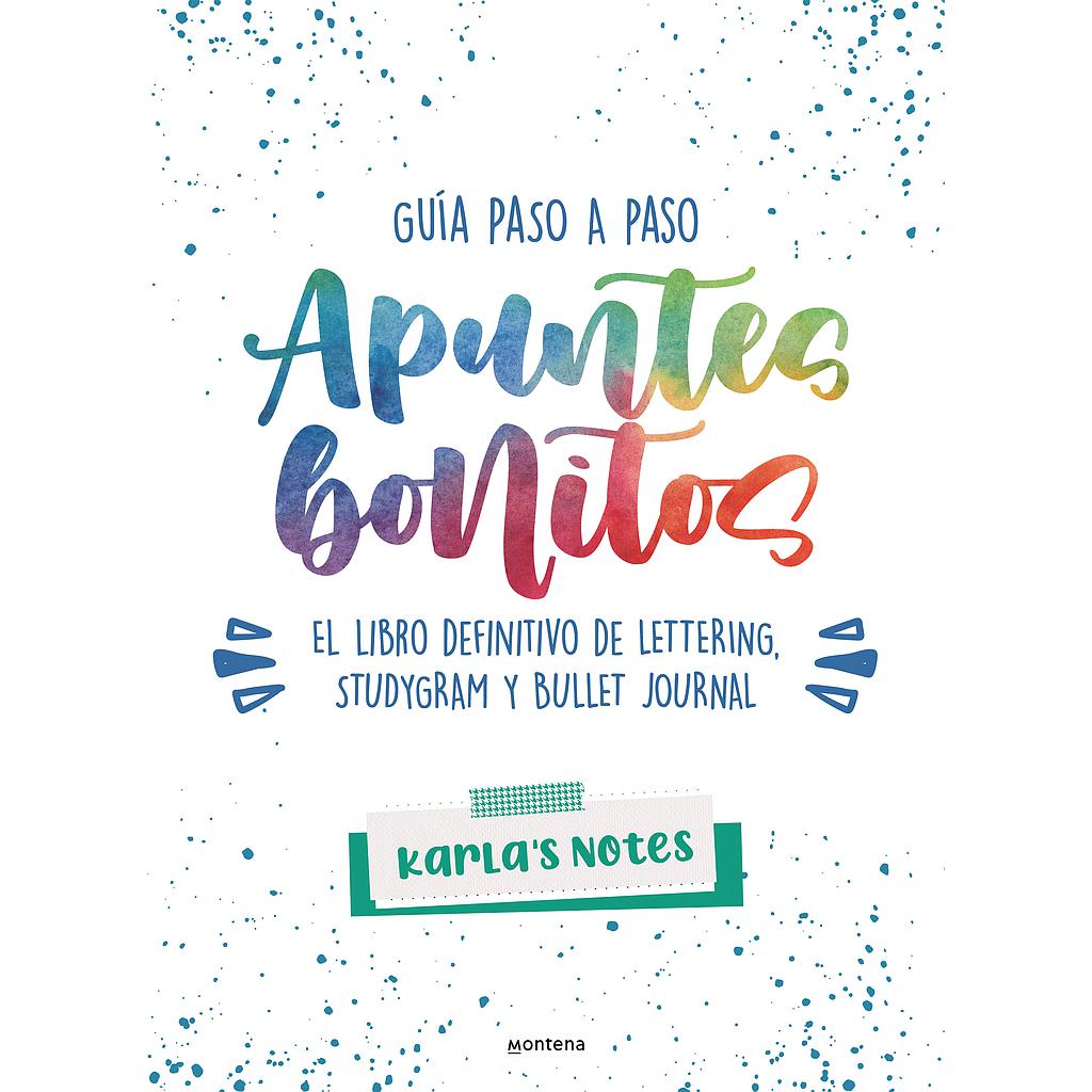 Apuntes bonitos. El libro definitivo de lettering, studygram y bullet journal