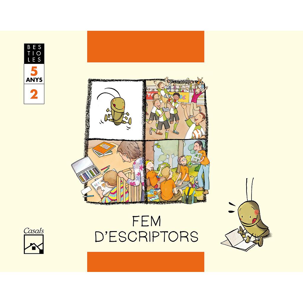 FEM D'ESCRIPTORS. Quadern 2. El grill cantaire. BESTIOLES. 5 anys