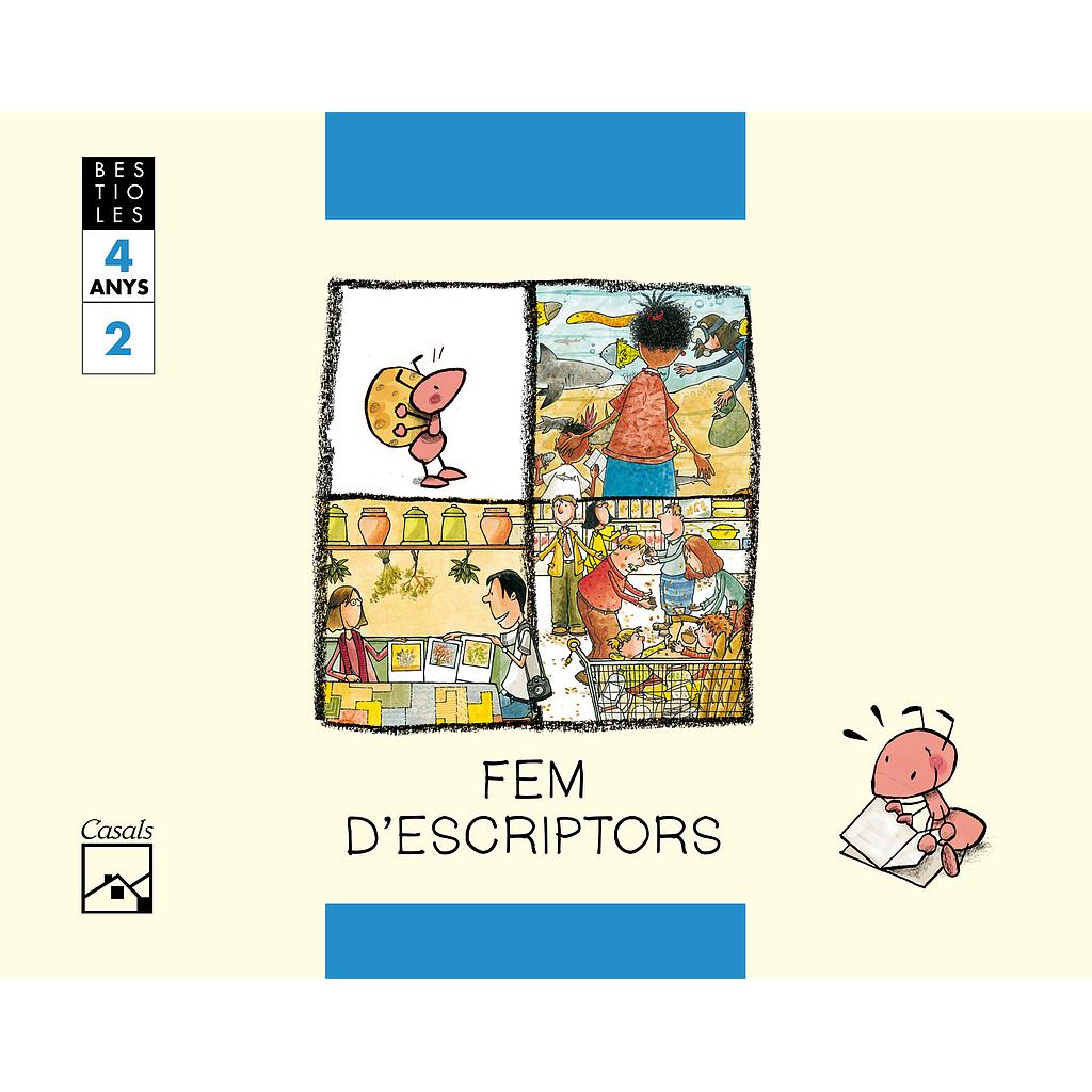 FEM D'ESCRIPTORS. Quadern 2. La formiga feinera. BESTIOLES. 4 anys