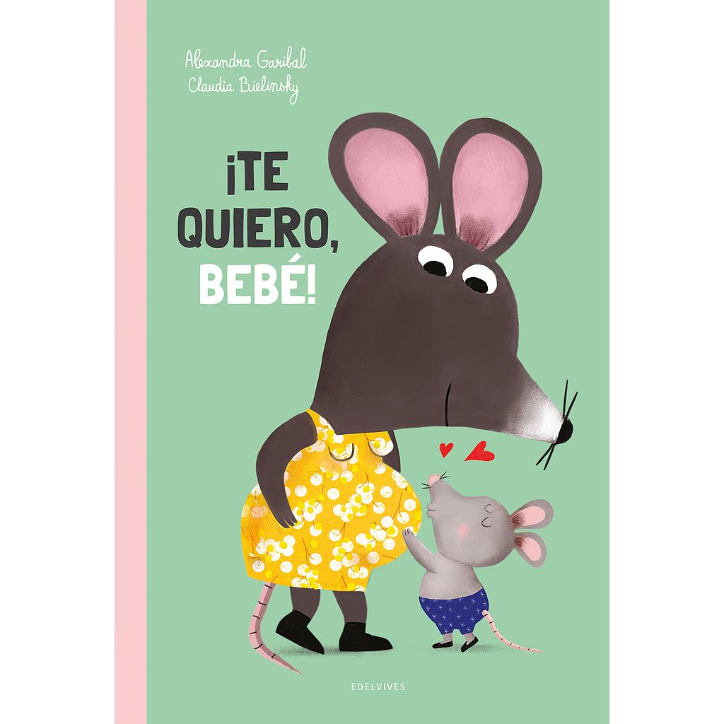 ¡Te quiero, bebé!