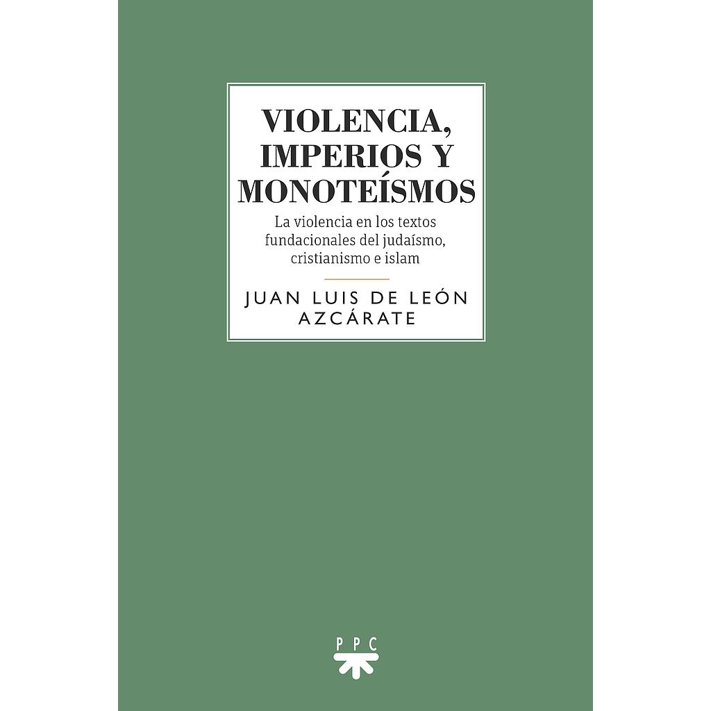 Violencia, imperios y monoteísmo