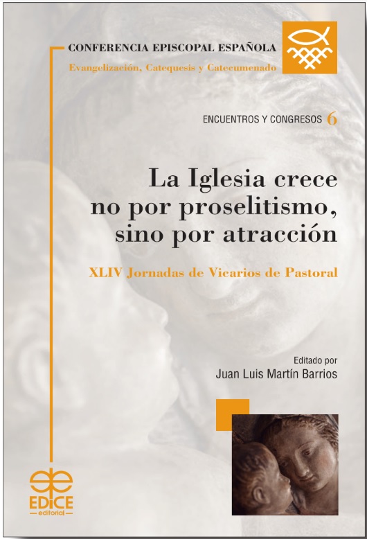 La Iglesia crece no por proselitismo,  sino por atracción