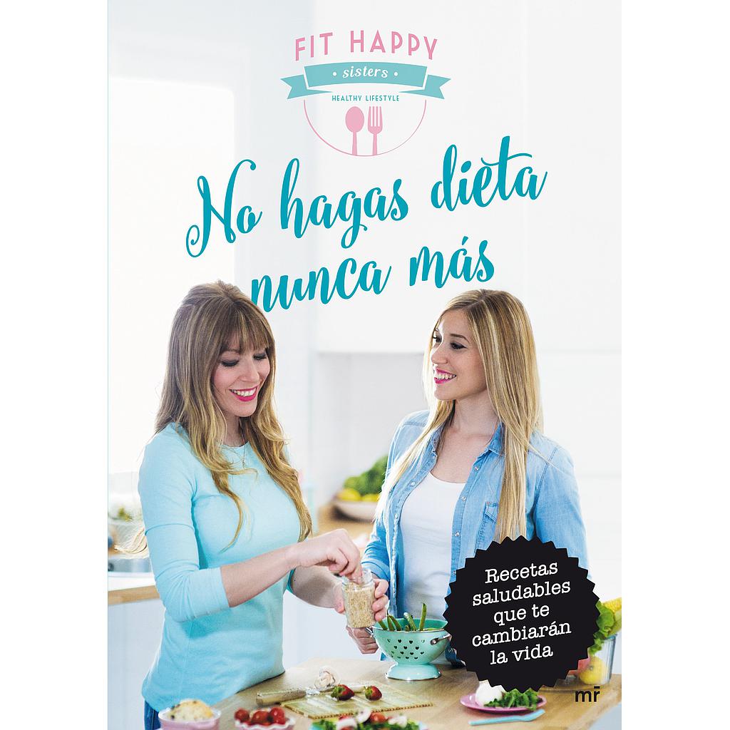 No hagas dieta nunca más