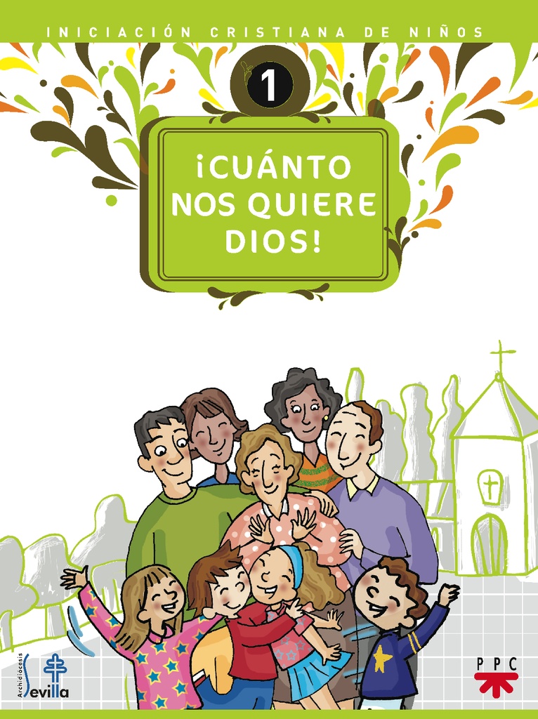 ¡Cuánto nos quiere Dios! Iniciación cristiana de niños 1