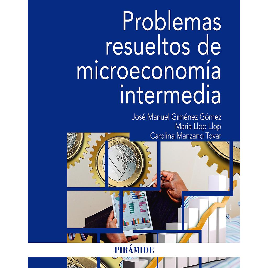 Problemas resueltos de microeconomía intermedia