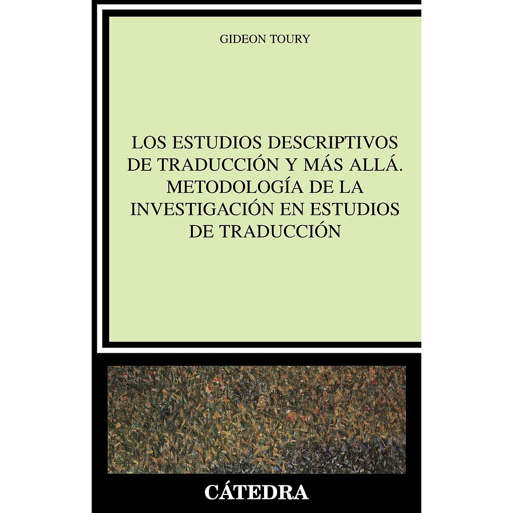 Los Estudios Descriptivos de Traducción y más allá. Metodología de la investigación en Estudios de Traducción