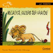 Mecachis,  ¡quiero ser grande!