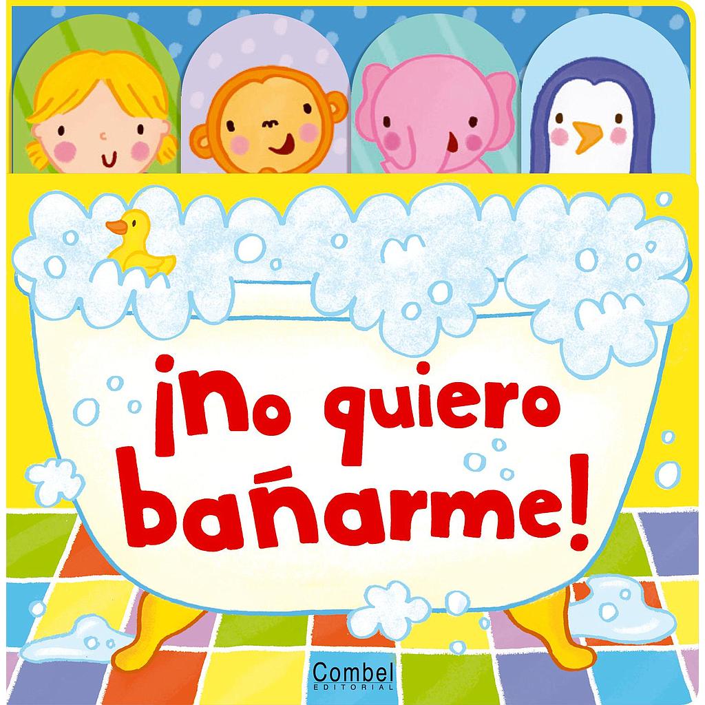 ¡No quiero bañarme!