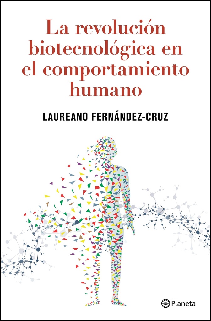 La revolución biotecnológica en el comportamiento humano