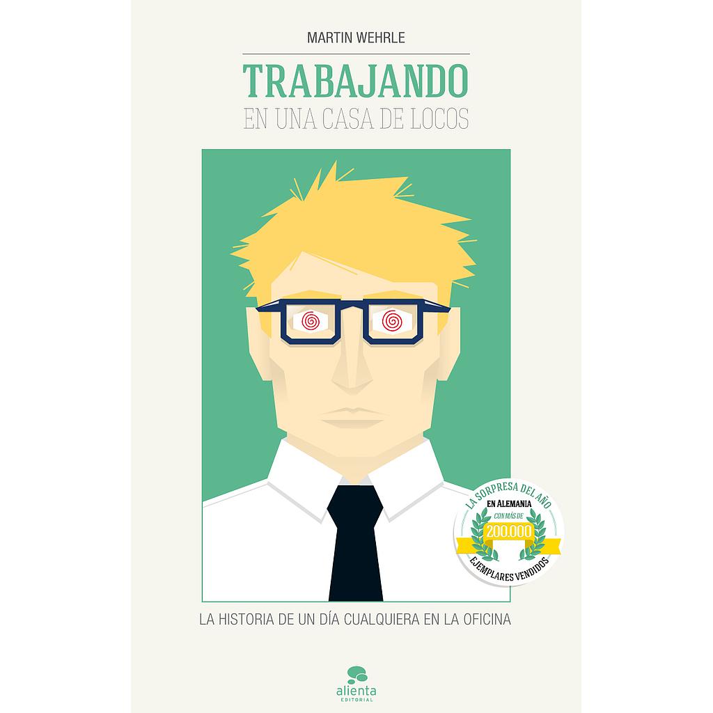 TRABAJANDO EN UNA CASA DE LOCOS