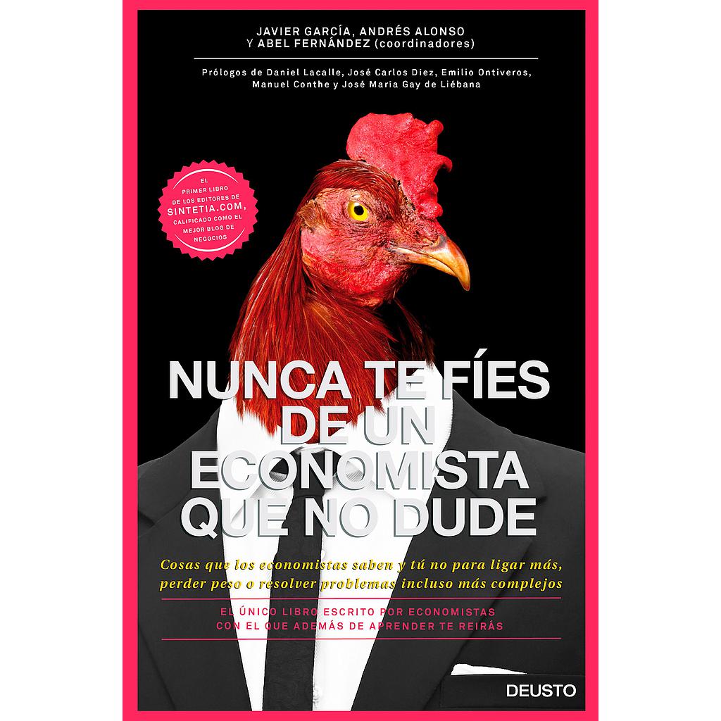 NUNCA TE FIES DE UN ECONOMISTA QUE NO DUDA