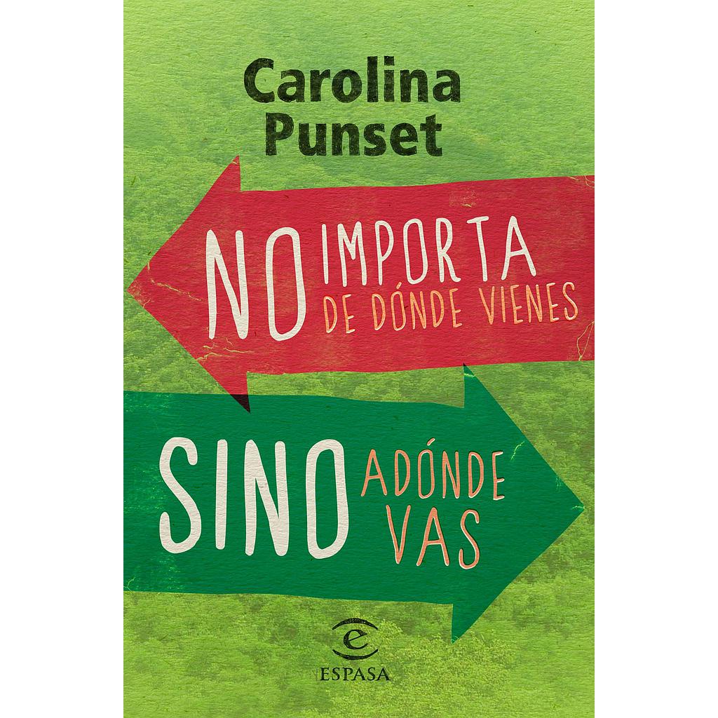 NO IMPORTA DE DÓNDE VIENES, SINO ADÓNDE VAS