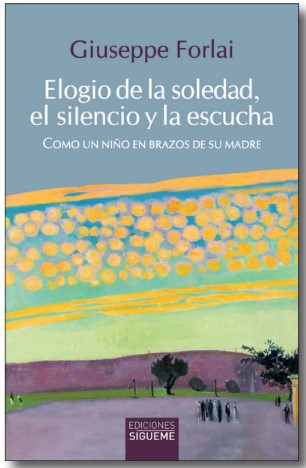 Elogio de la soledad, el silencio y la escucha