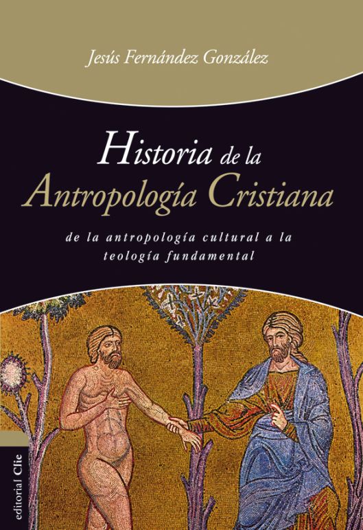 Historia de la antropología cristiana: De la antropología cultural a la teología fundamental