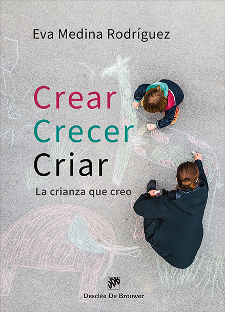 Crear, crecer, criar. La crianza que creo