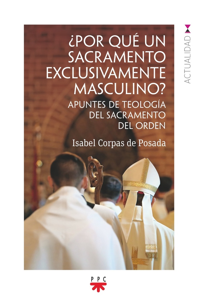 ¿Por qué un sacramento exclusivamente masculino?