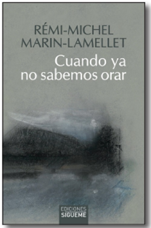 Cuando ya no sabemos orar