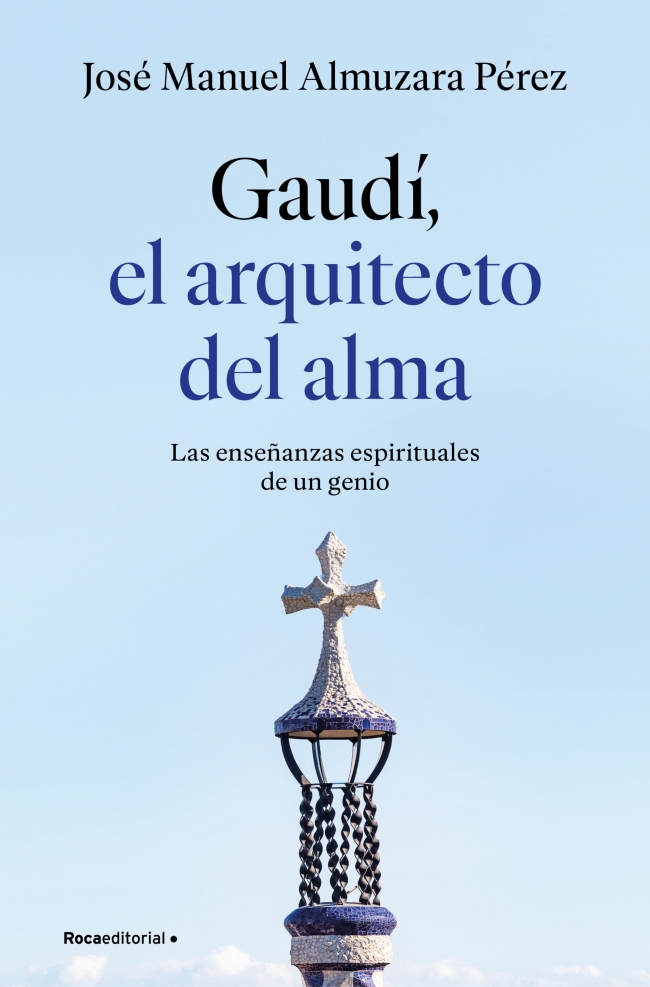 Gaudí: el arquitecto del alma