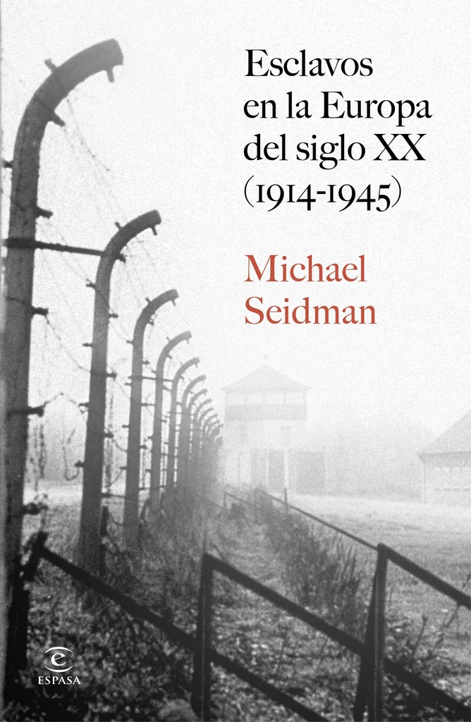 Esclavos en la Europa del siglo XX (1914-1945)