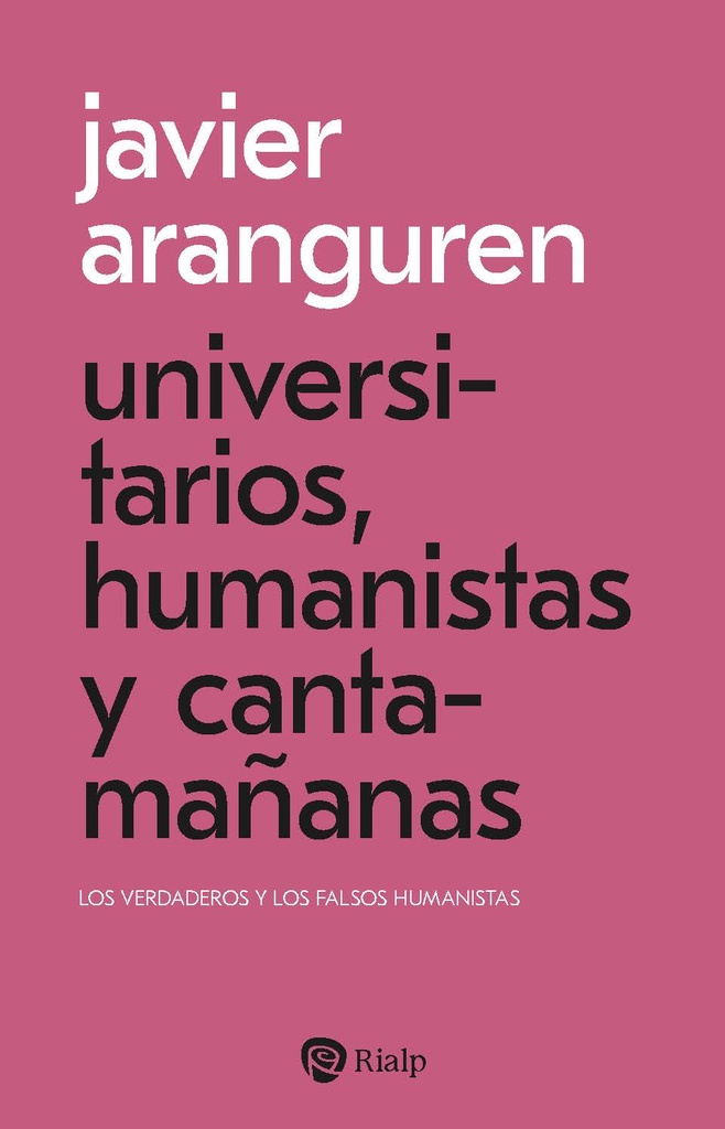 Universitarios, humanistas y cantamañanas