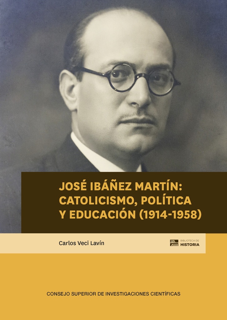 José Ibáñez Martín : catolicismo, política y educación (1914-1958)