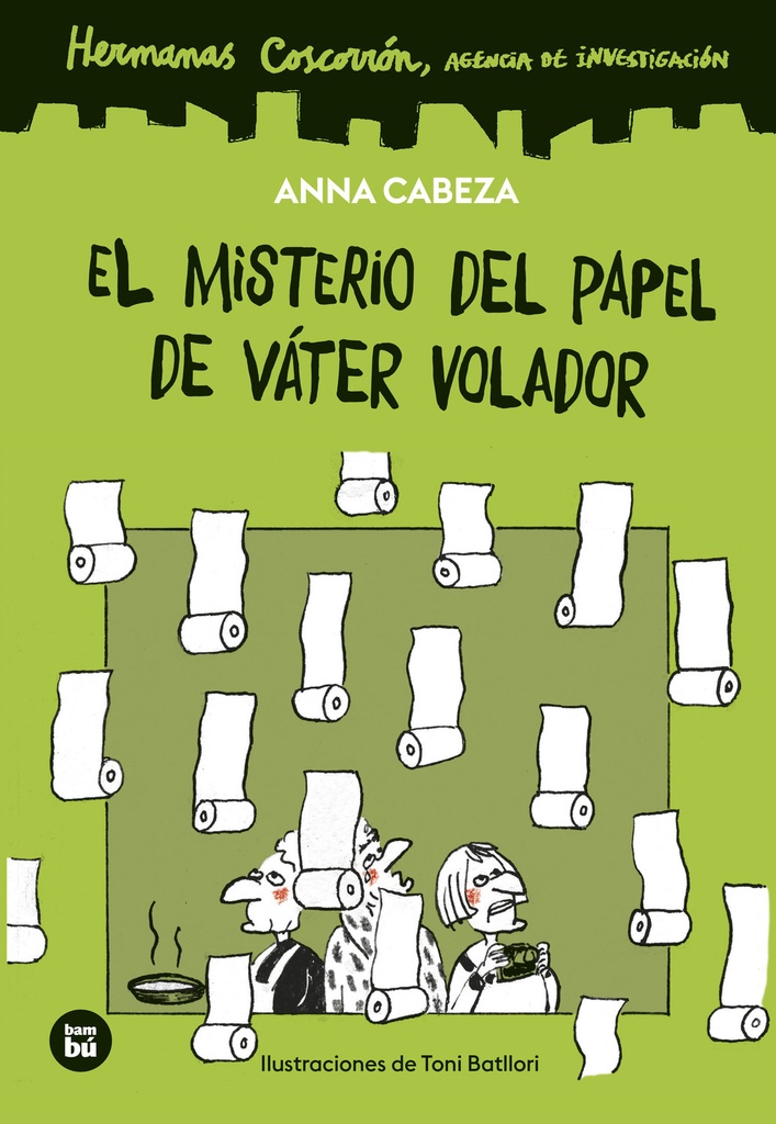 Hermanas Coscorrón. Agencia de investigación. El misterio del papel de váter volador