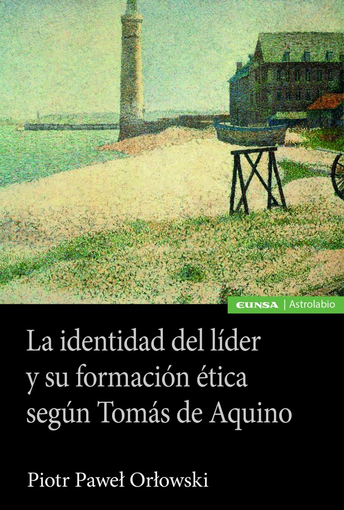La identidad del líder y su formación ética según Tomás de Aquino