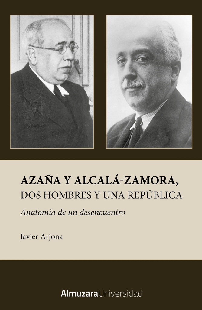Azaña y Alcalá-Zamora, dos hombres y una República