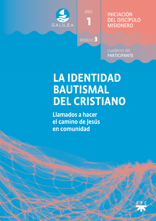 GALILEA. Módulo 3. La identidad bautismal del cristiano. Participante