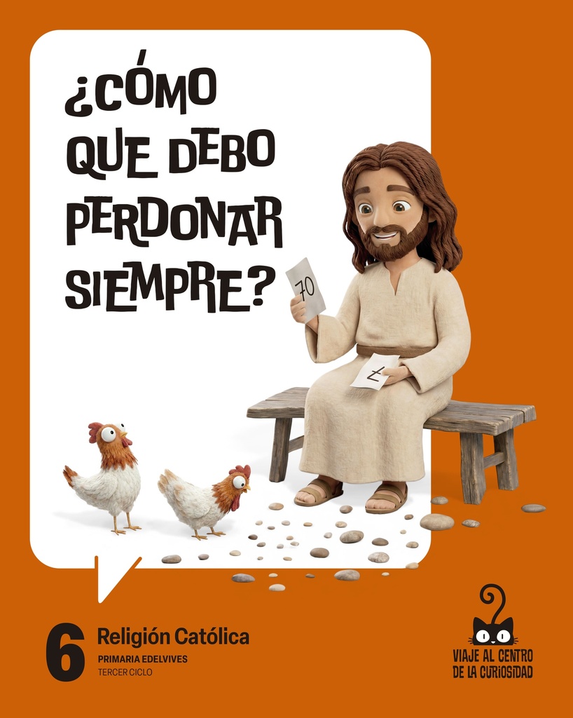 Proyecto: Viaje al centro de la curiosidad. Religión Católica 6