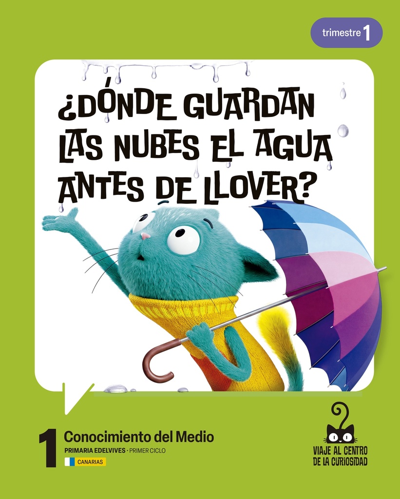 Proyecto: Viaje al centro de la curiosidad. Conocimiento del Medio 1. Trimestres [Canarias]
