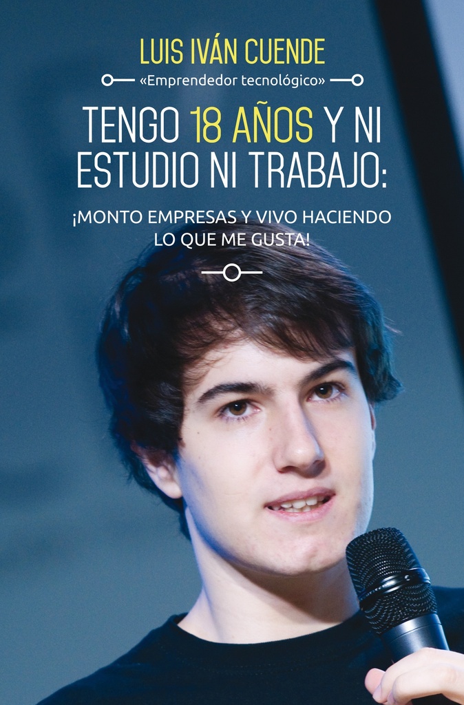 Tengo 18 años y ni estudio ni trabajo: ¡monto empresas y vivo haciendo lo que me