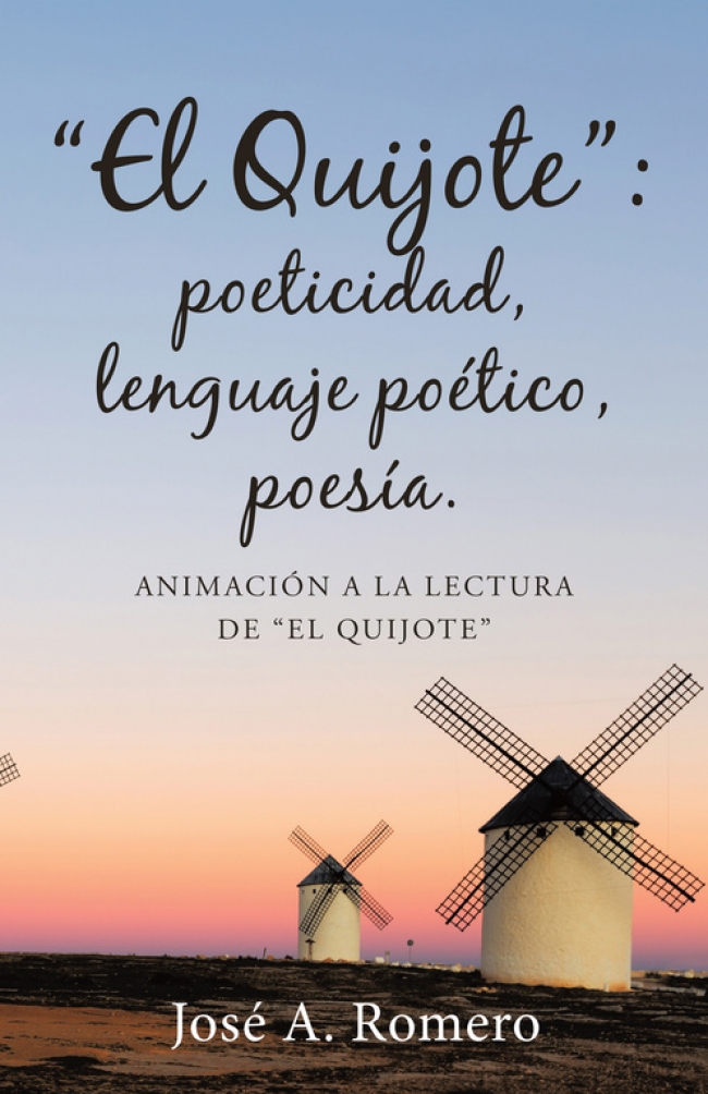 El Quijote: poeticidad, lenguaje poético, poesía.