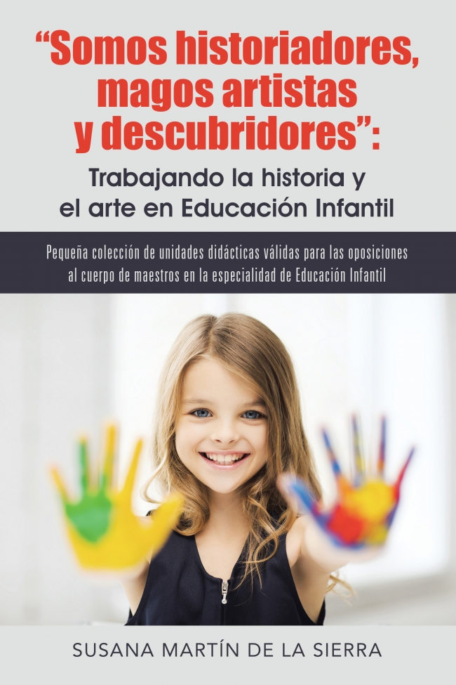 Somos historiadores, magos artistas y descubridores: Trabajando la historia y el arte en Educación