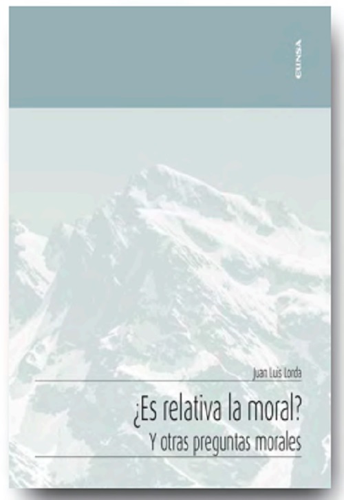 ¿Es relativa la moral? Y otras cuestiones