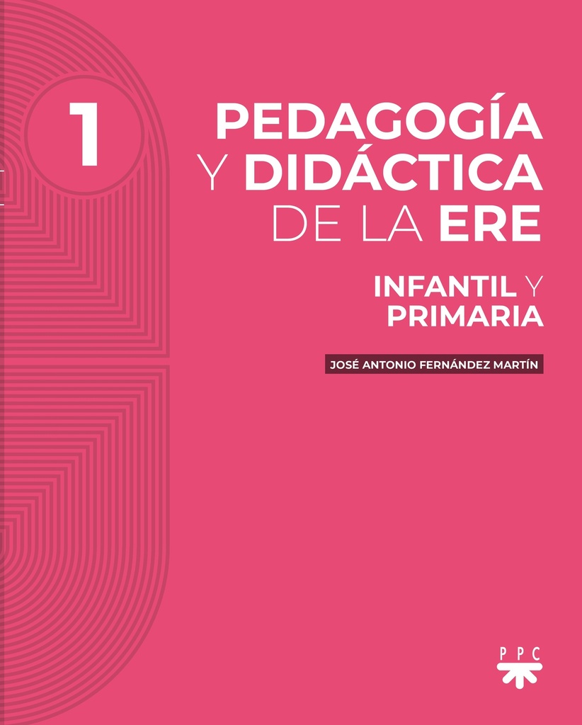 Pedagogía y didáctica de la ERE. 1. INFANTIL Y PRIMARIA