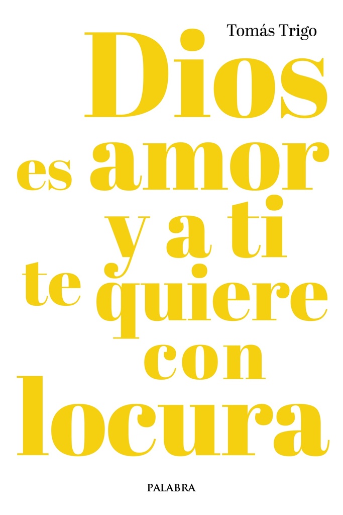 Dios es amor y a ti te quiere con locura