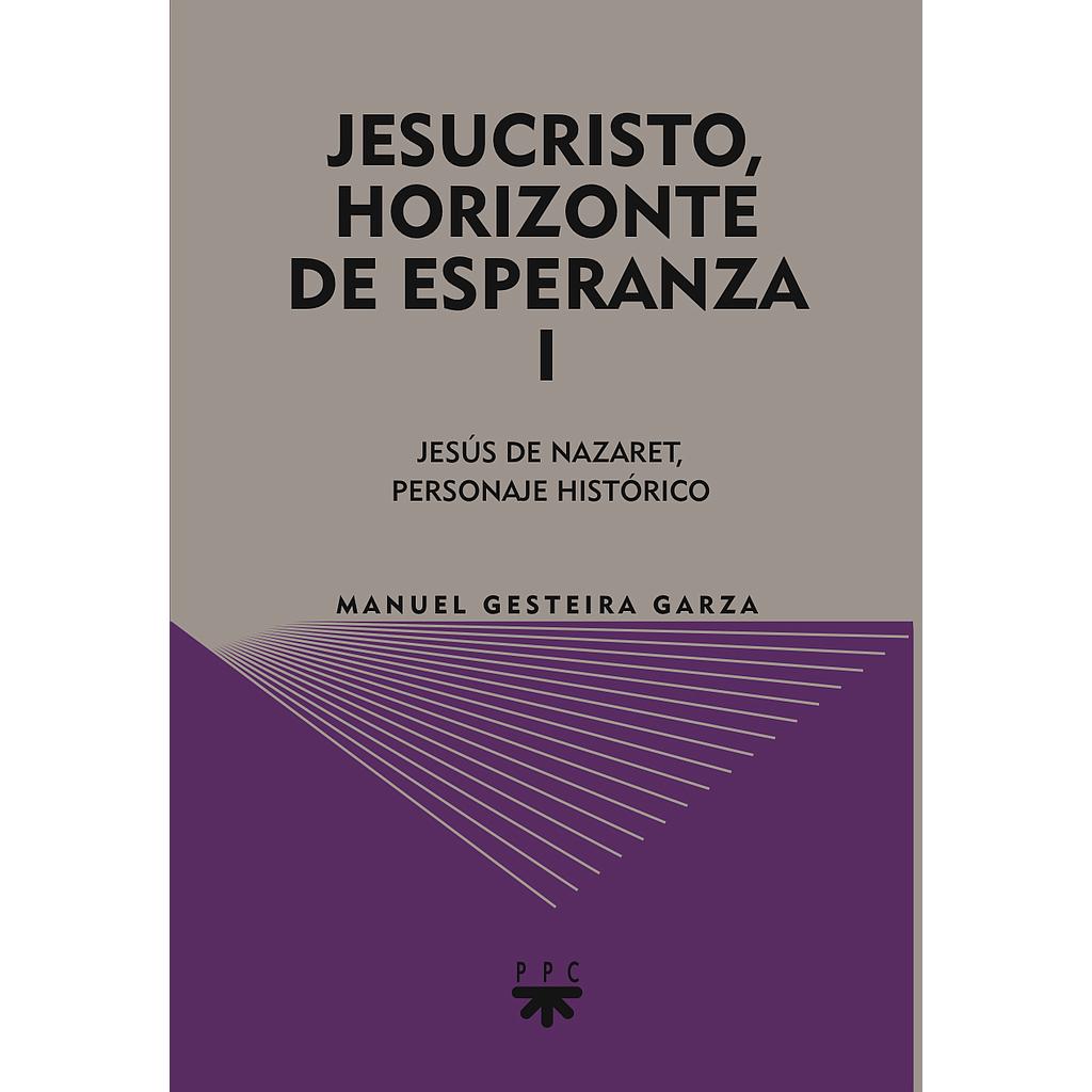 Jesucristo, horizonte de esperanza (I)