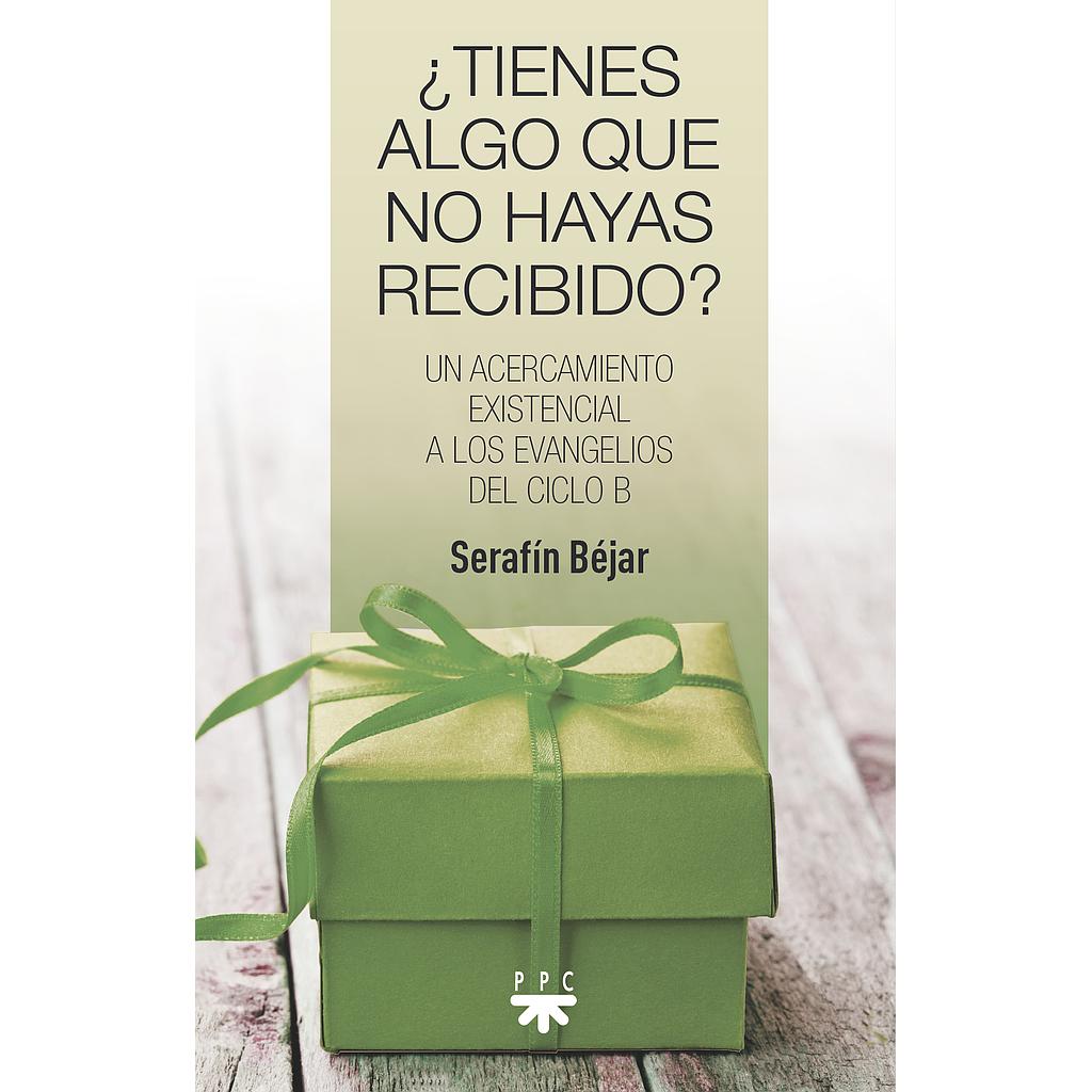 ¿Tienes algo que no hayas recibido?